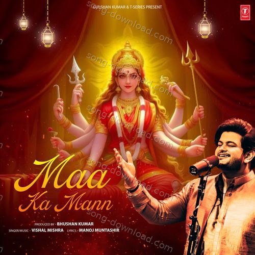 Maa Ka Mann Manoj Muntashir MP3 Download